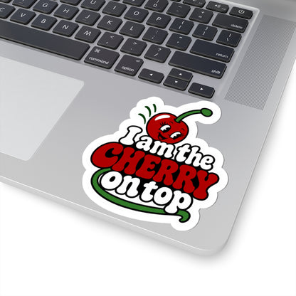 I am the cherry on top Sticker