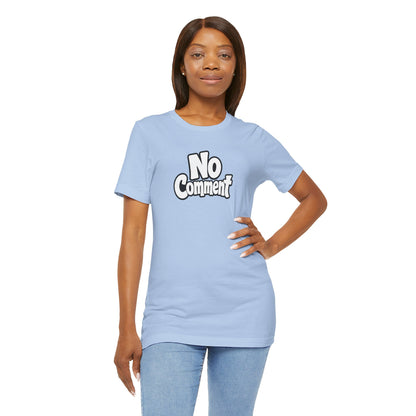 No comment T-shirt