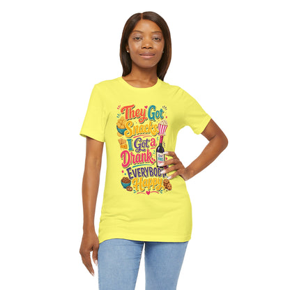 They got snacks. I got a drank. Everybody happy T-shirt