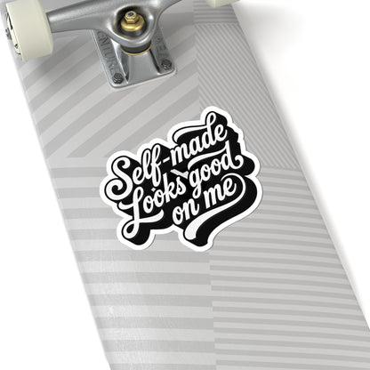 Self-made looks good on me Sticker
