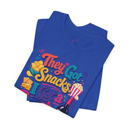 They got snacks. I got a drank. Everybody happy T-shirt