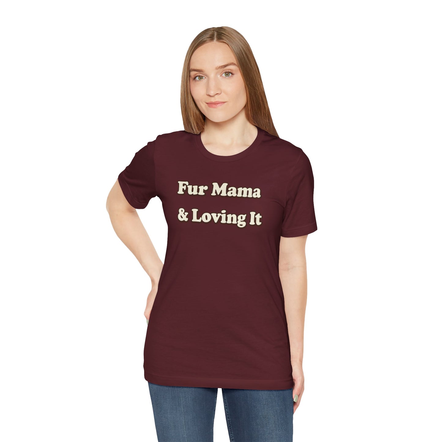 Fur mama & loving it T-shirt
