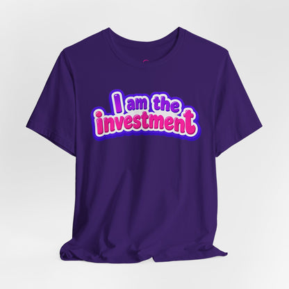 I am the investment T-shirt