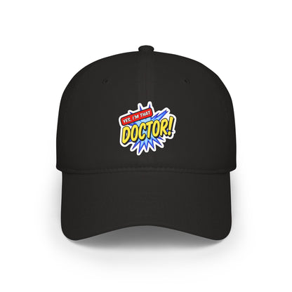 Yes, I'm that doctor Baseball Cap