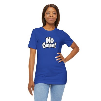 No comment T-shirt