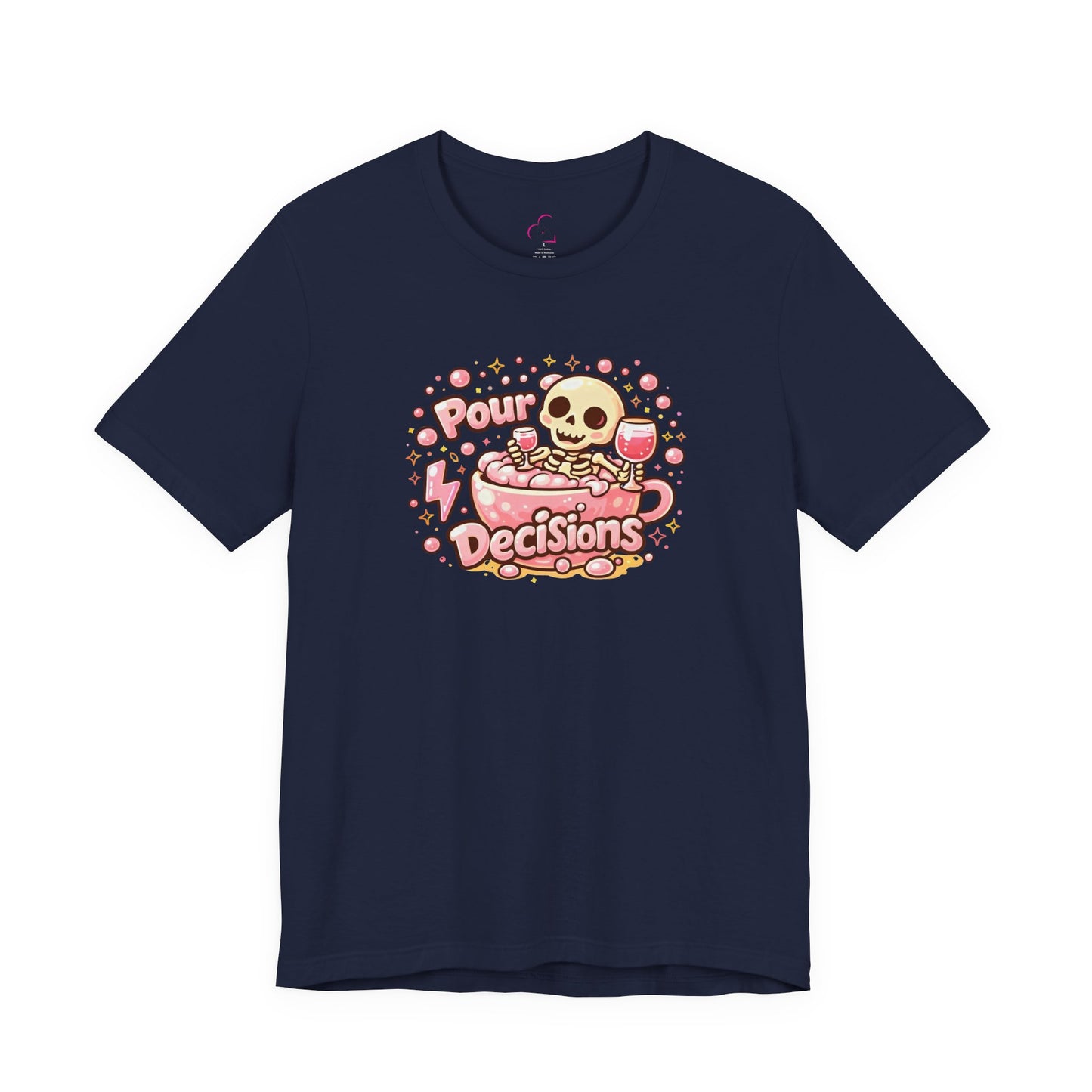 Pour decisions T-shirt