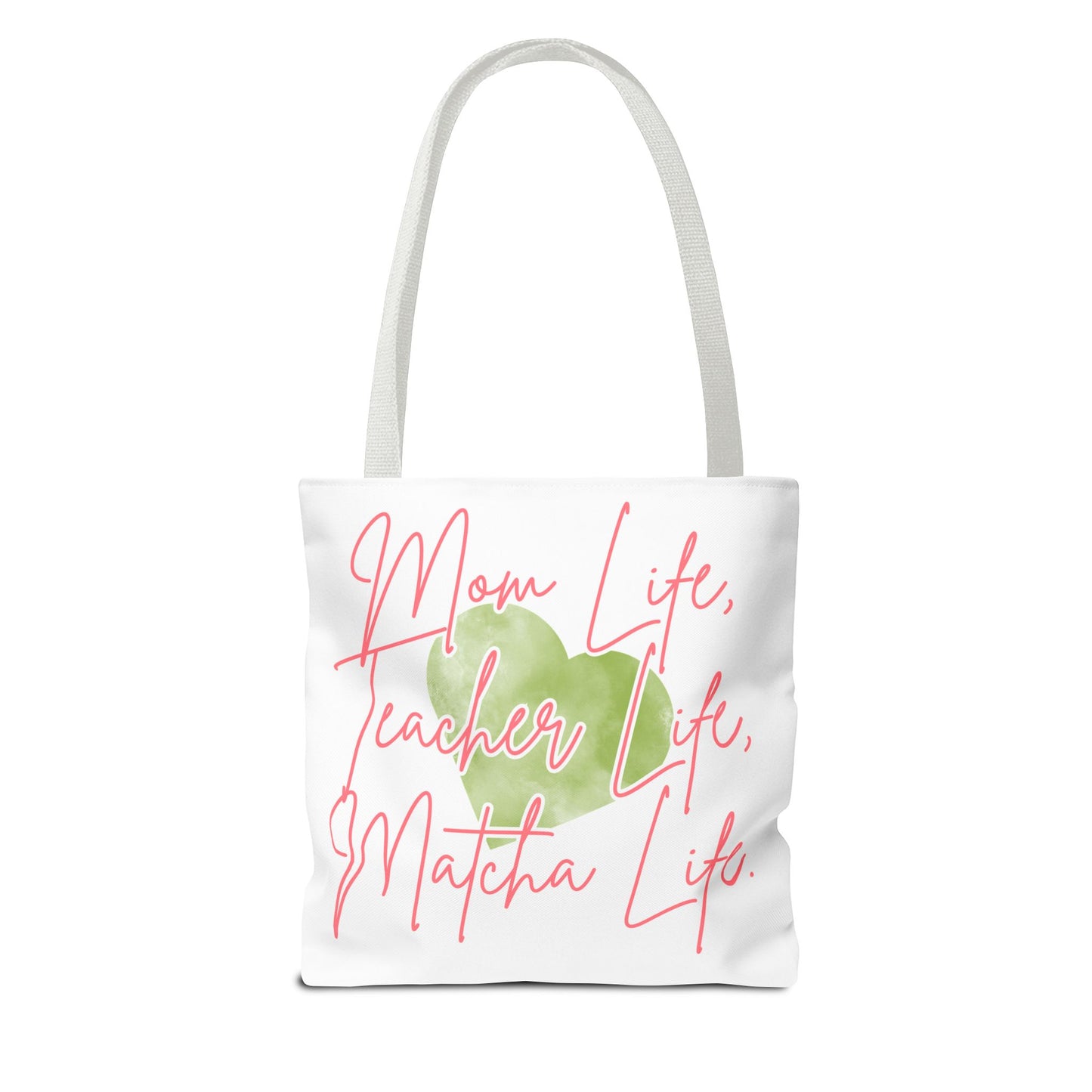 Mom Life, Teacher Life, Matcha Life Tote Bag