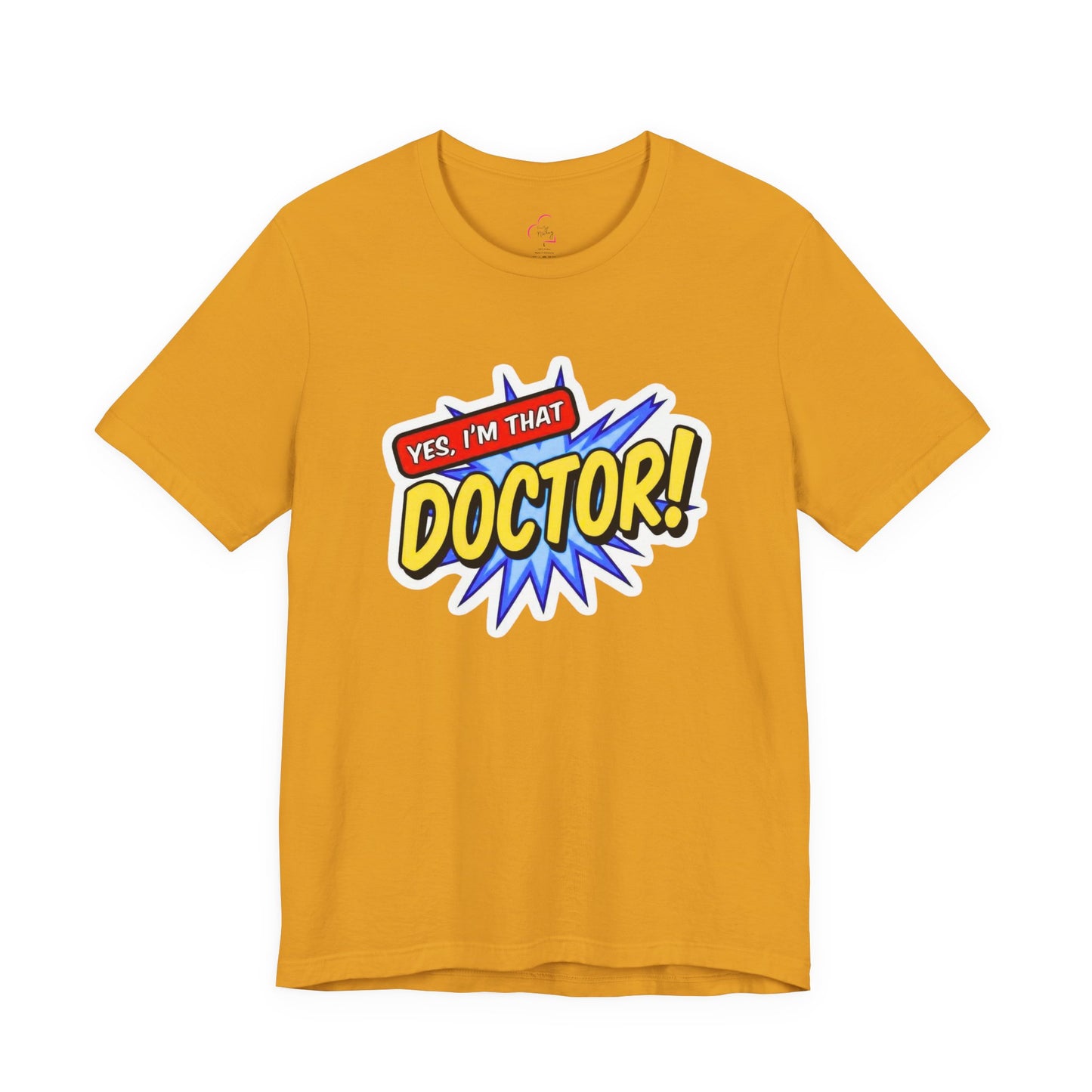Yes, I'm that DOCTOR T-shirt
