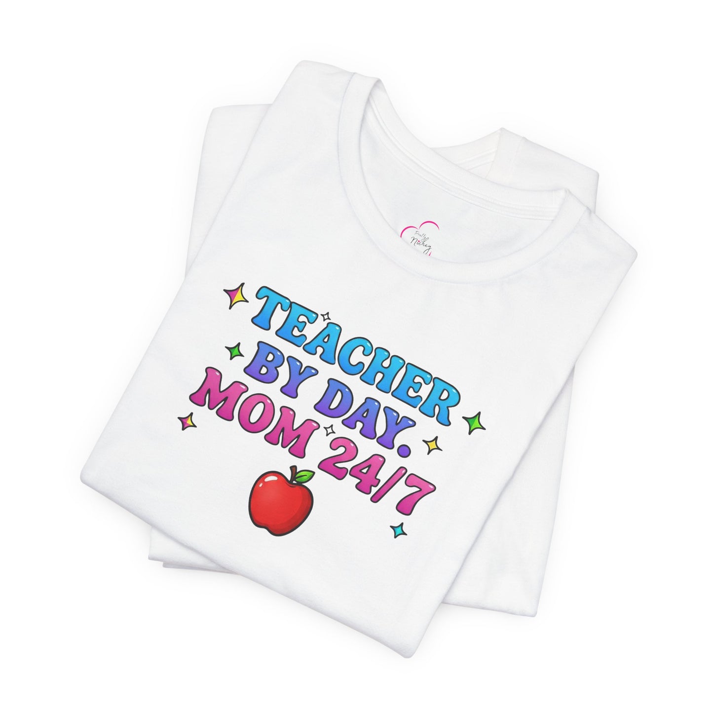 Teacher by day mom 24/7 T-shirt