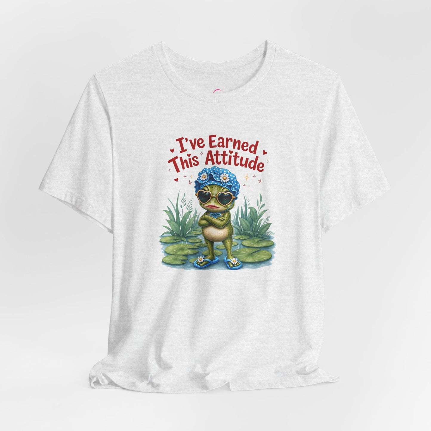 I've earned this attitude T-shirt