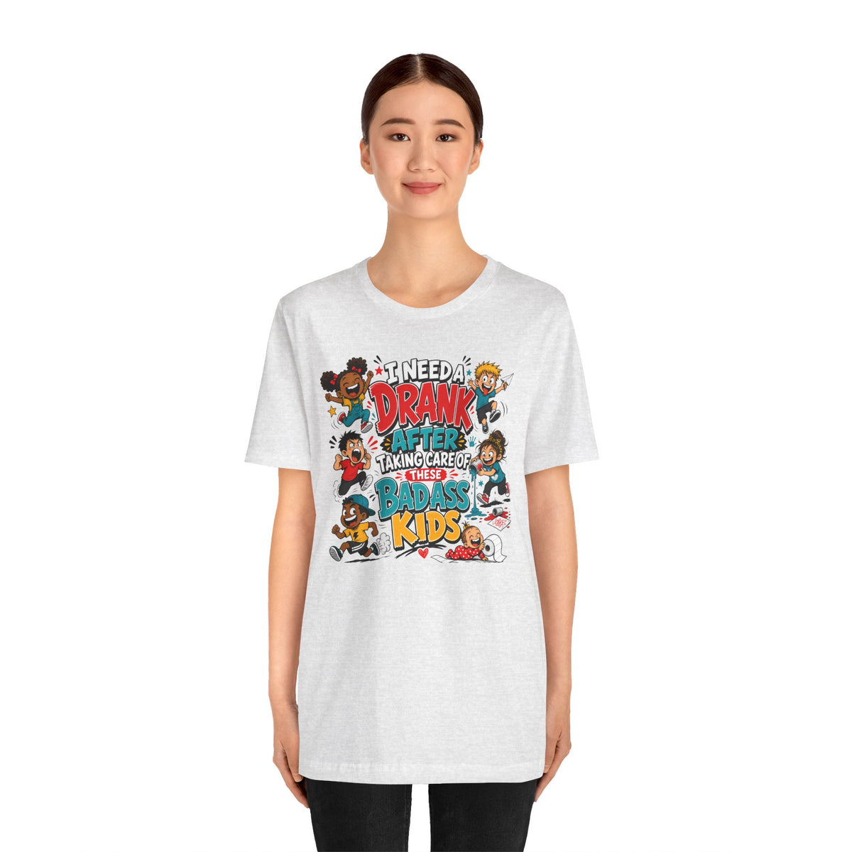 I need a drank after taking care of these bad ass kids T-shirt