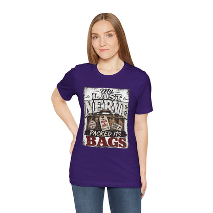 My last nerve packed it's bags T-shirt