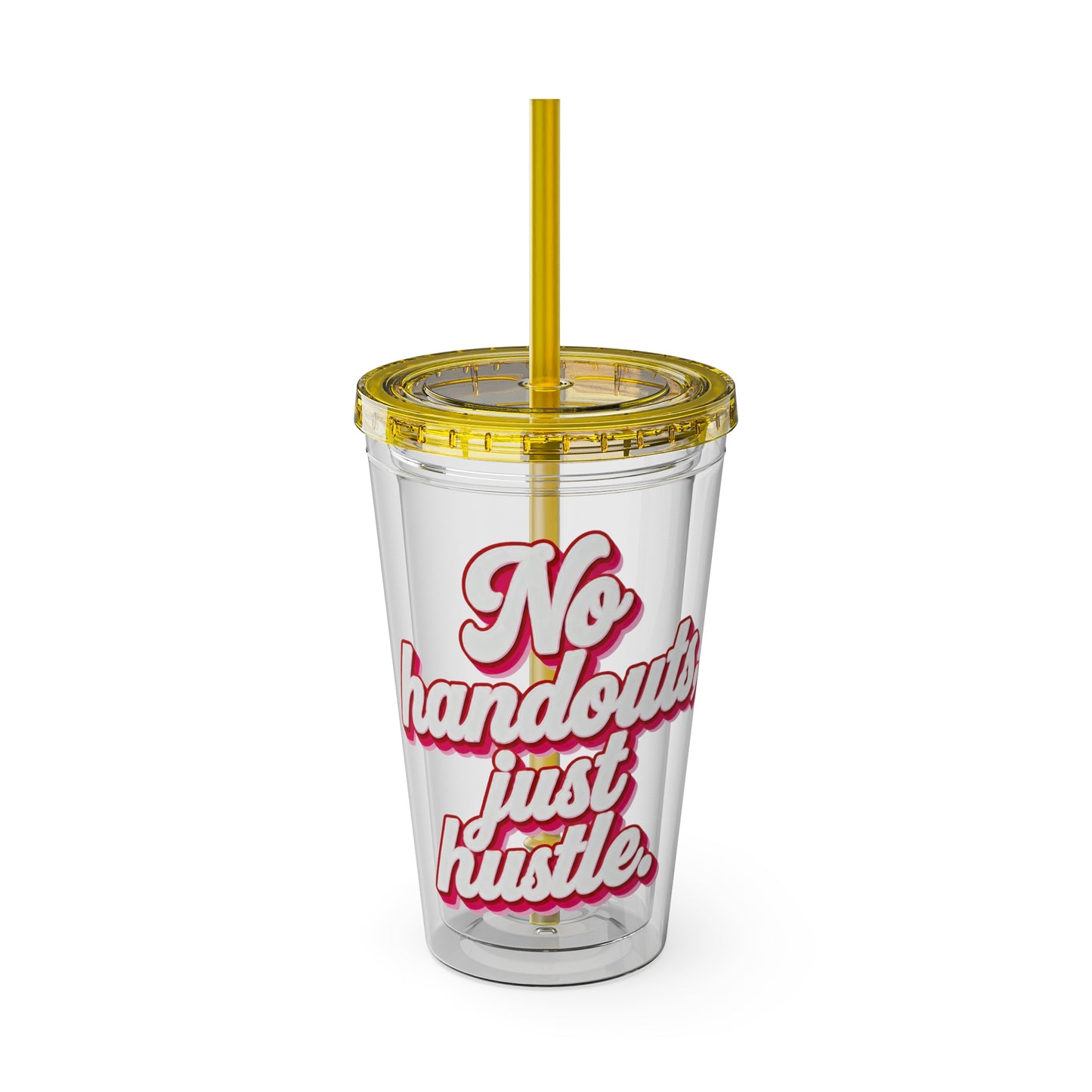 No handouts, just hustle. Insulated Cup
