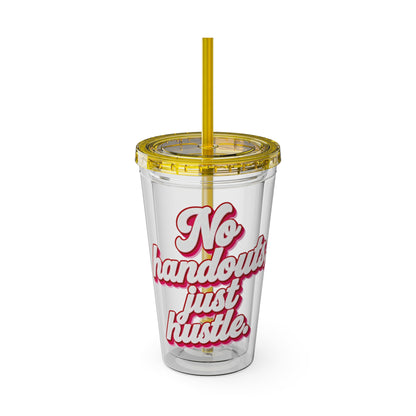 No handouts, just hustle. Insulated Cup
