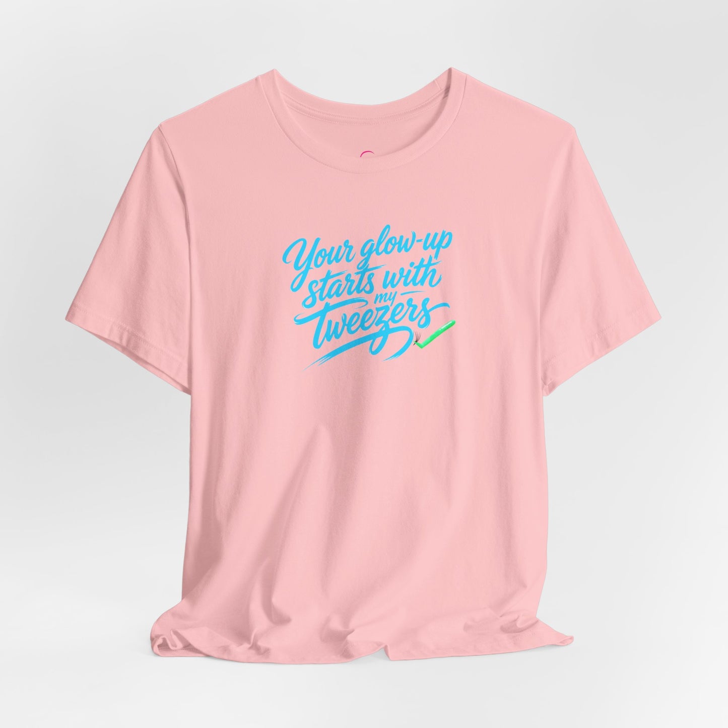 Your glow up starts with my tweezers T-shirt