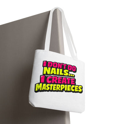 I don't do nails I create masterpieces Tote Bag