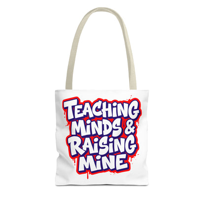 Teaching minds & raising mine Tote Bag