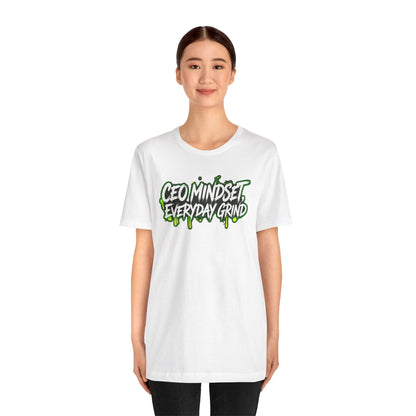 CEO mindset, everyday grind T-shirt