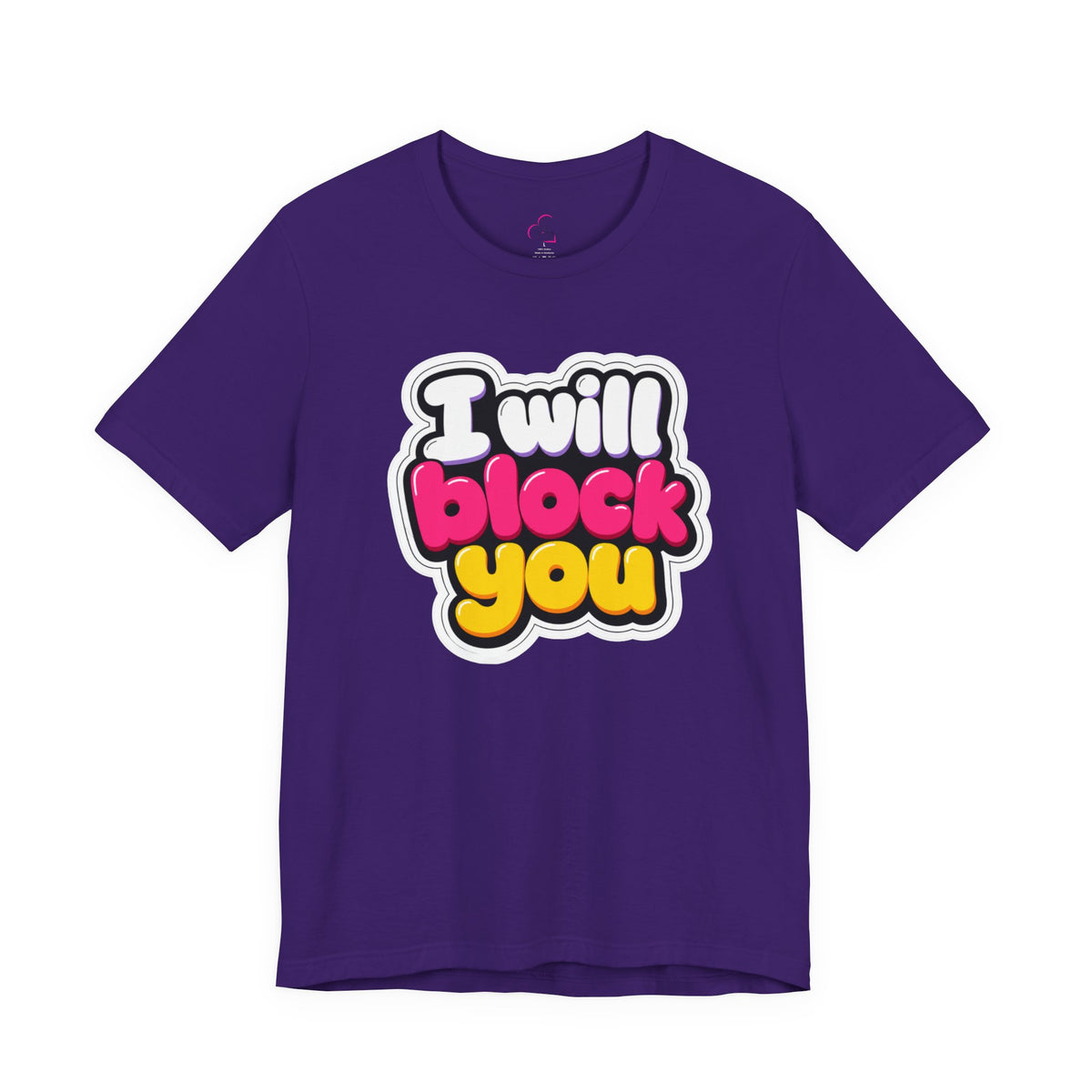 I will block you T-shirt