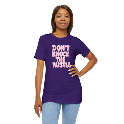 Don't knock the hustle T-shirt
