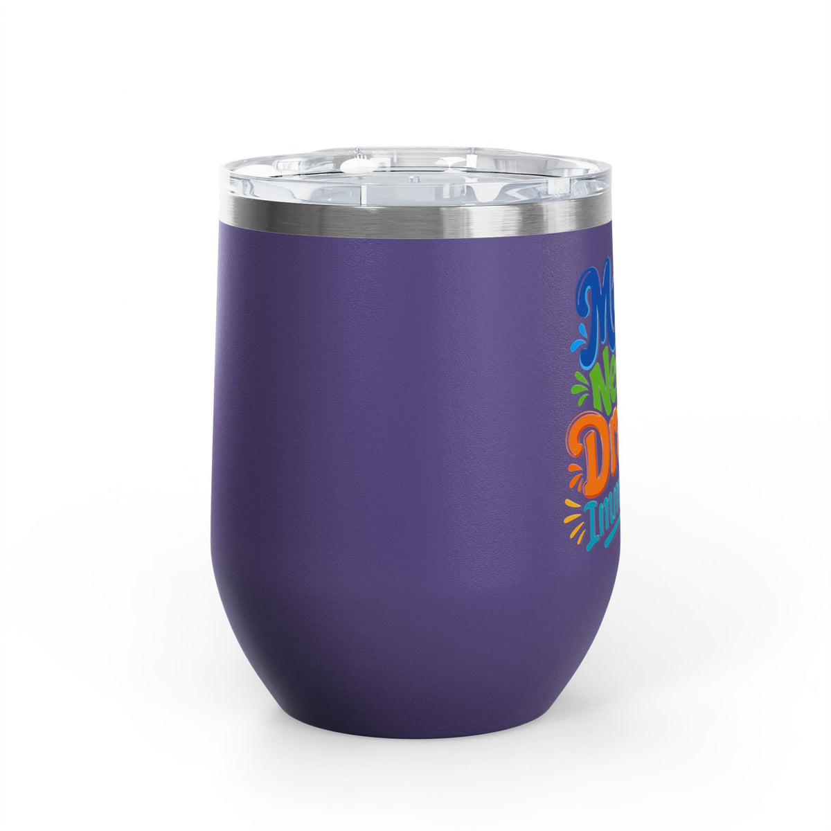Mama needs a drank immediately T-shirt Wine Tumbler