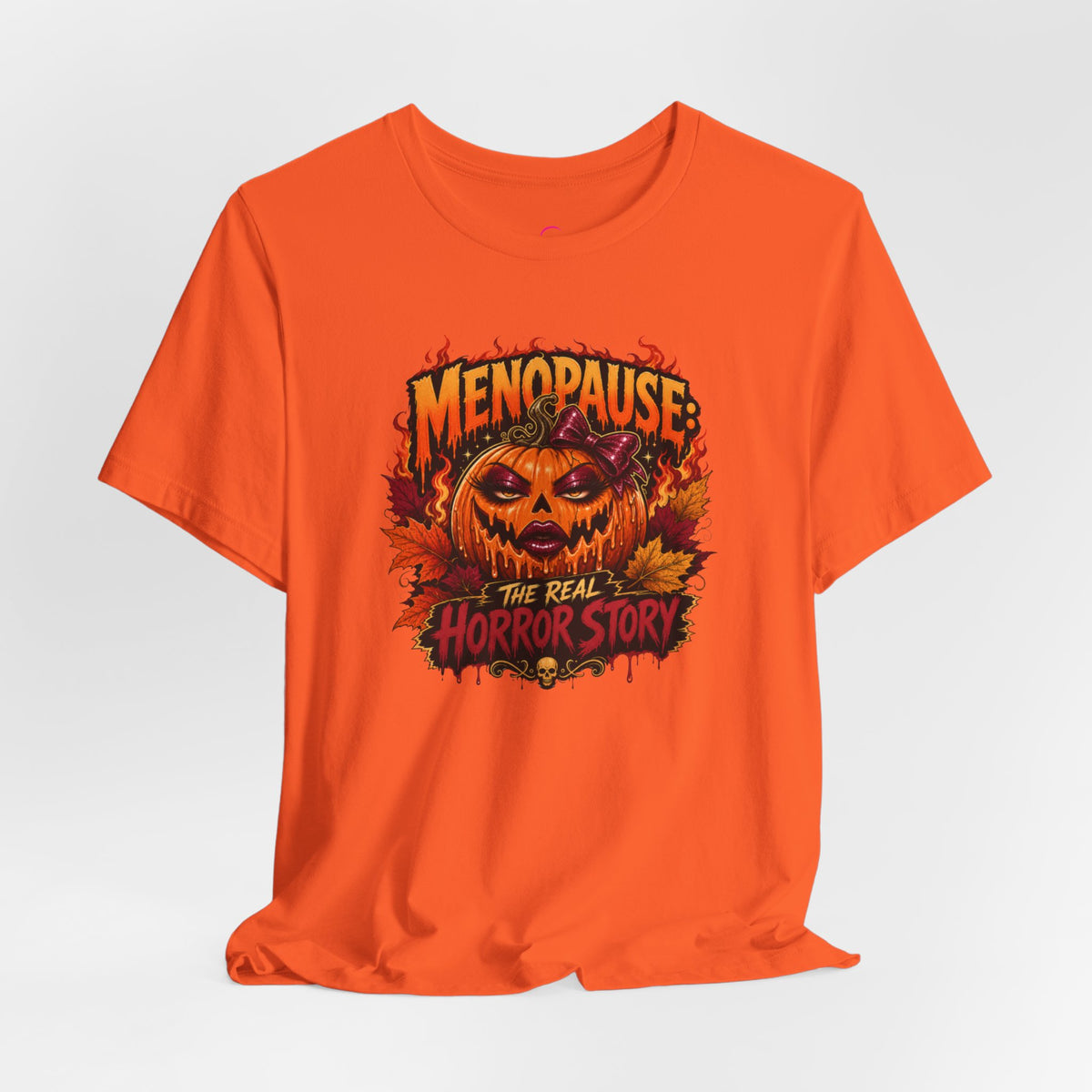 Menopause the real horror show T-shirt