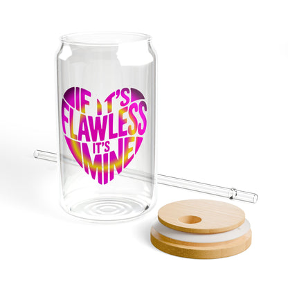 If it's flawless it's mine Sipper Glass