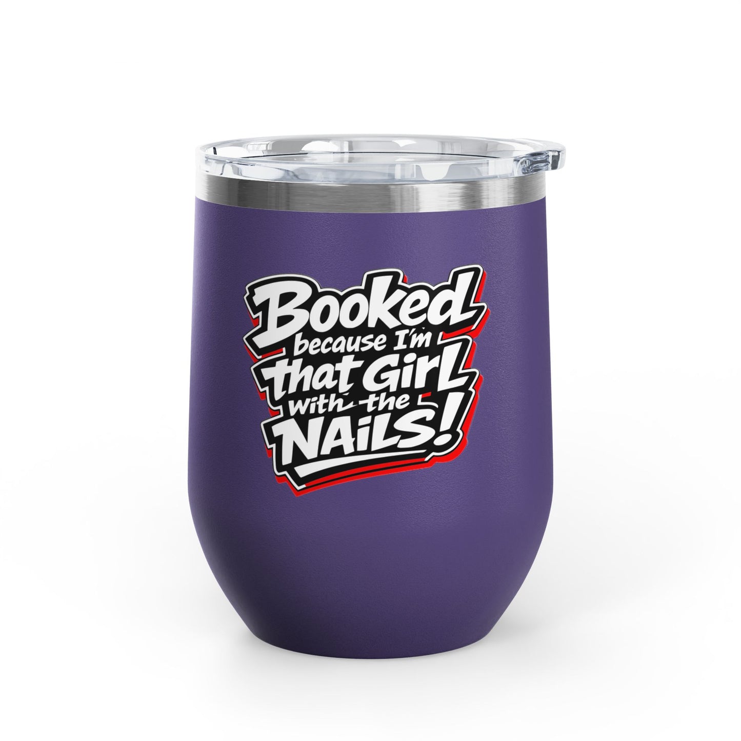 Booked because I'm that girl with the nails Tumbler