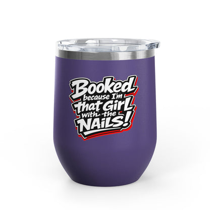 Booked because I'm that girl with the nails Tumbler