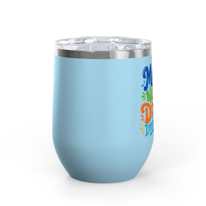 Mama needs a drank immediately T-shirt Wine Tumbler