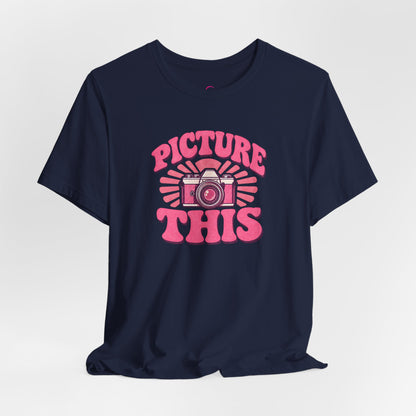 Picture this T-shirt