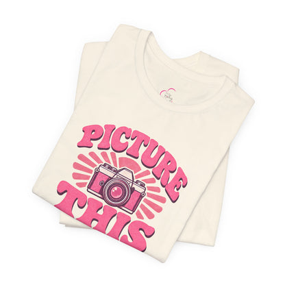 Picture this T-shirt