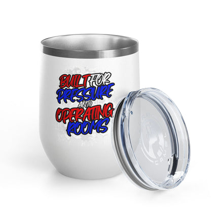 Built for pressure and operating rooms Tumbler