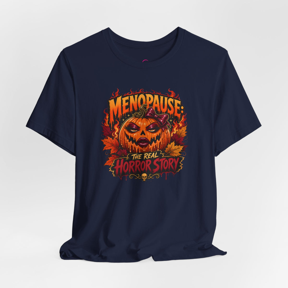 Menopause the real horror show T-shirt