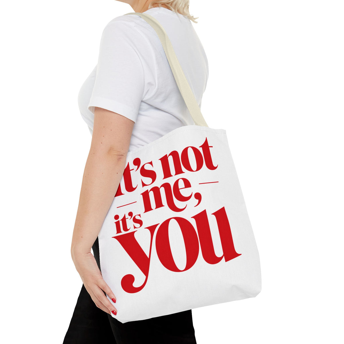 It's not me, it's you Tote Bag