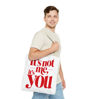 It's not me, it's you Tote Bag