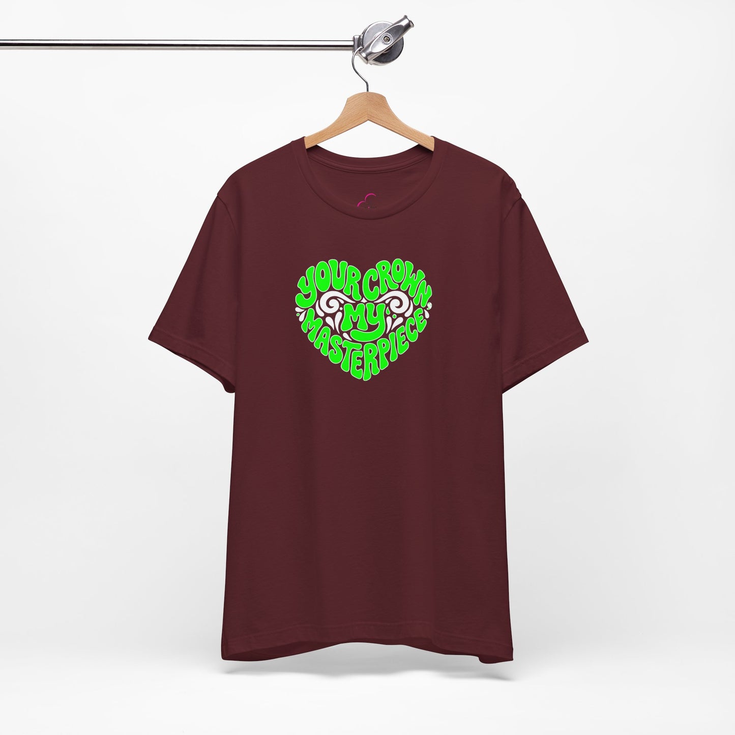 Your crown my masterpiece T-shirt