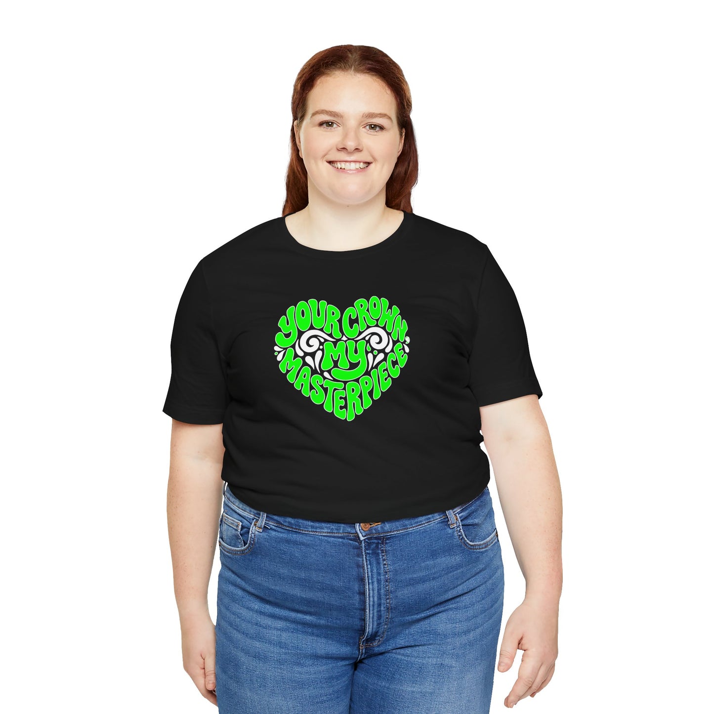 Your crown my masterpiece T-shirt