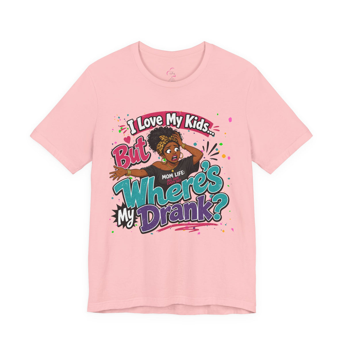 I love my kids but where's my drank? T-shirt