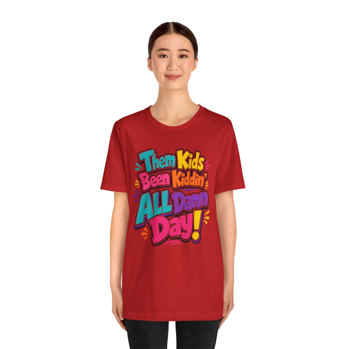Them kids been kiddin' all damn day! T-shirt