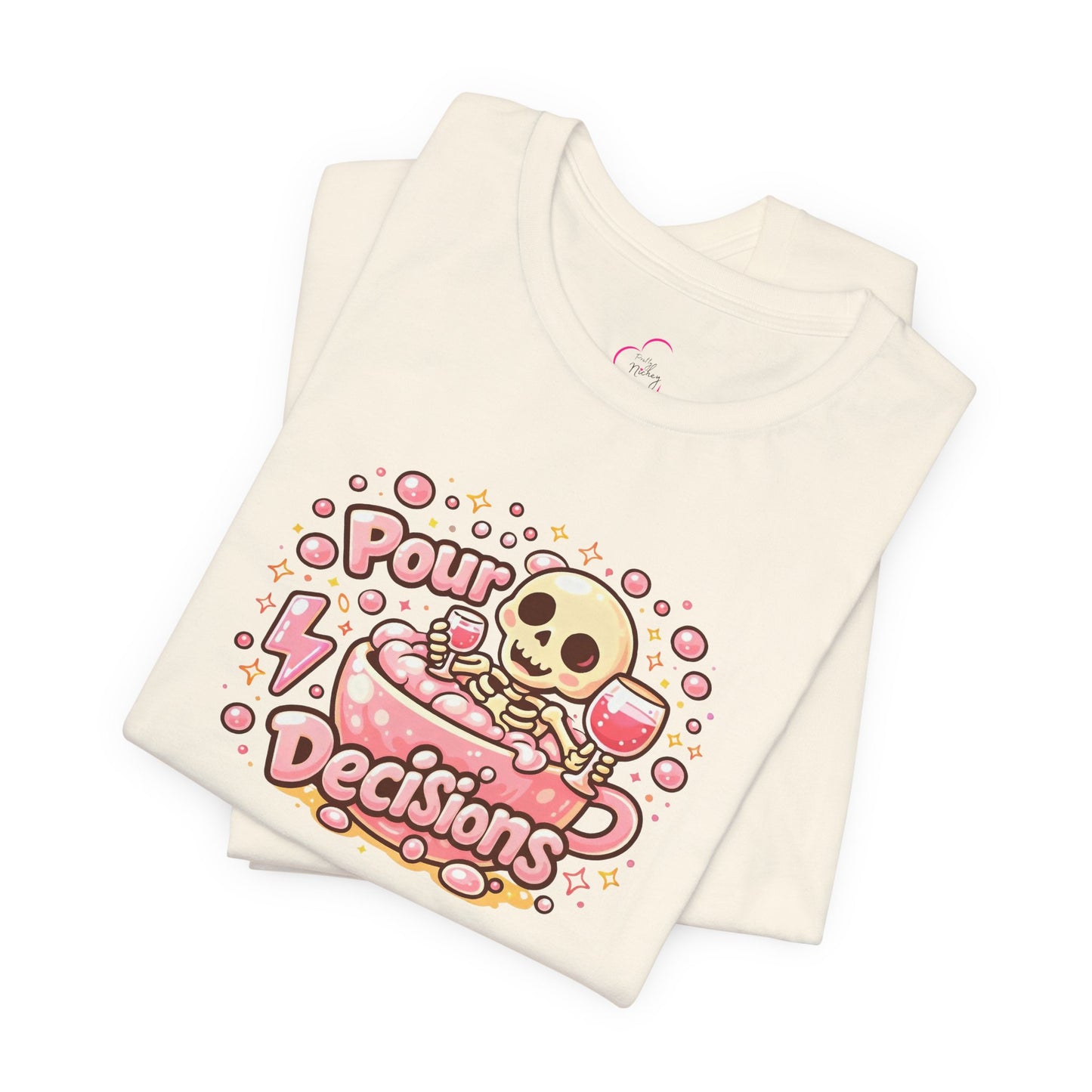 Pour decisions T-shirt