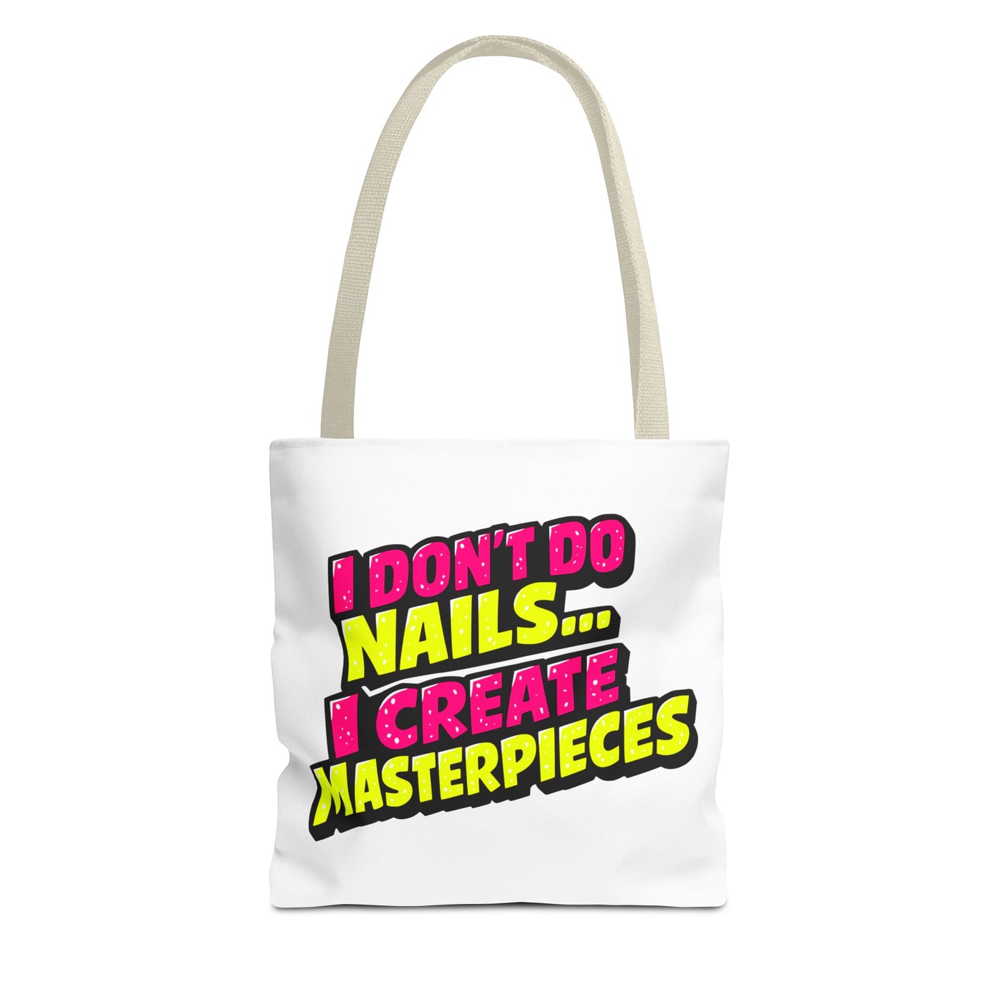 I don't do nails I create masterpieces Tote Bag