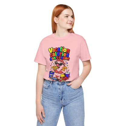Vacation calories don't count T-shirt