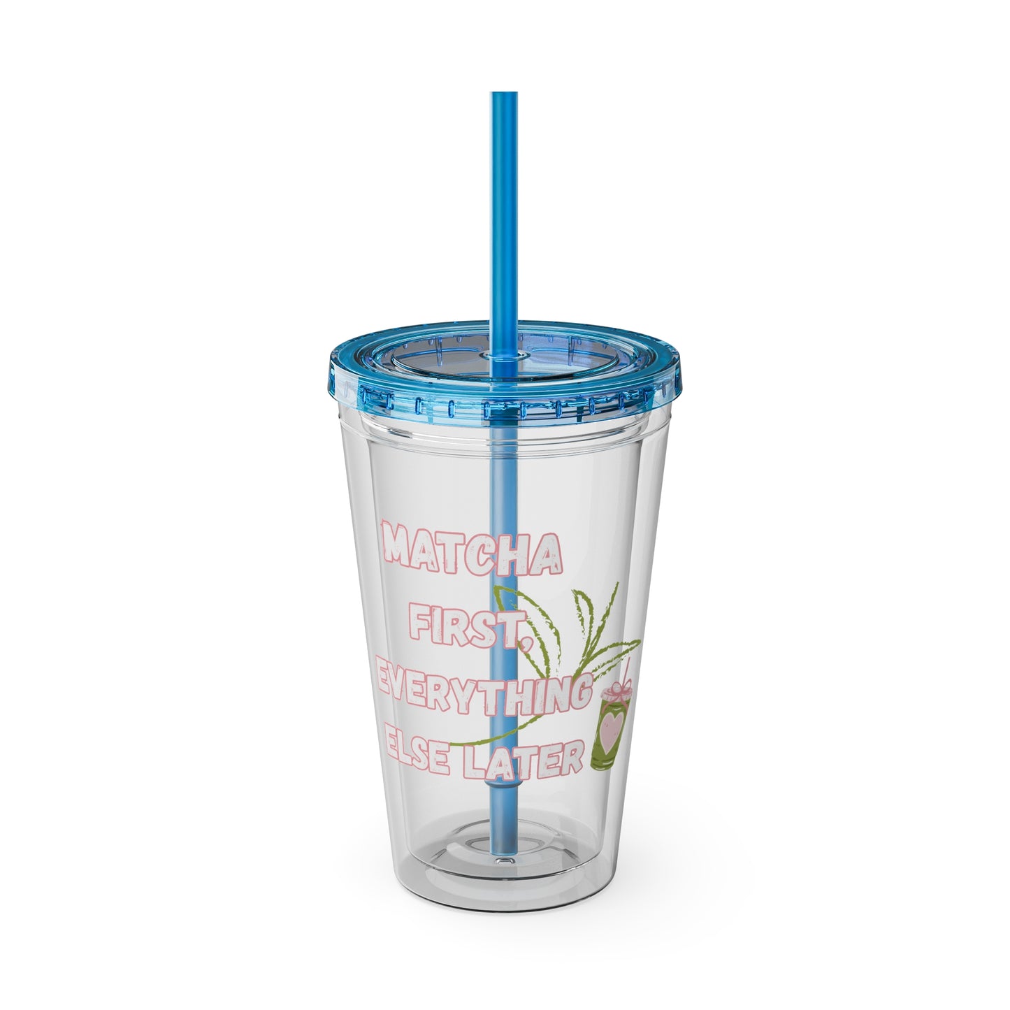 Matcha First Everything Else Later Clear Insulated Cup