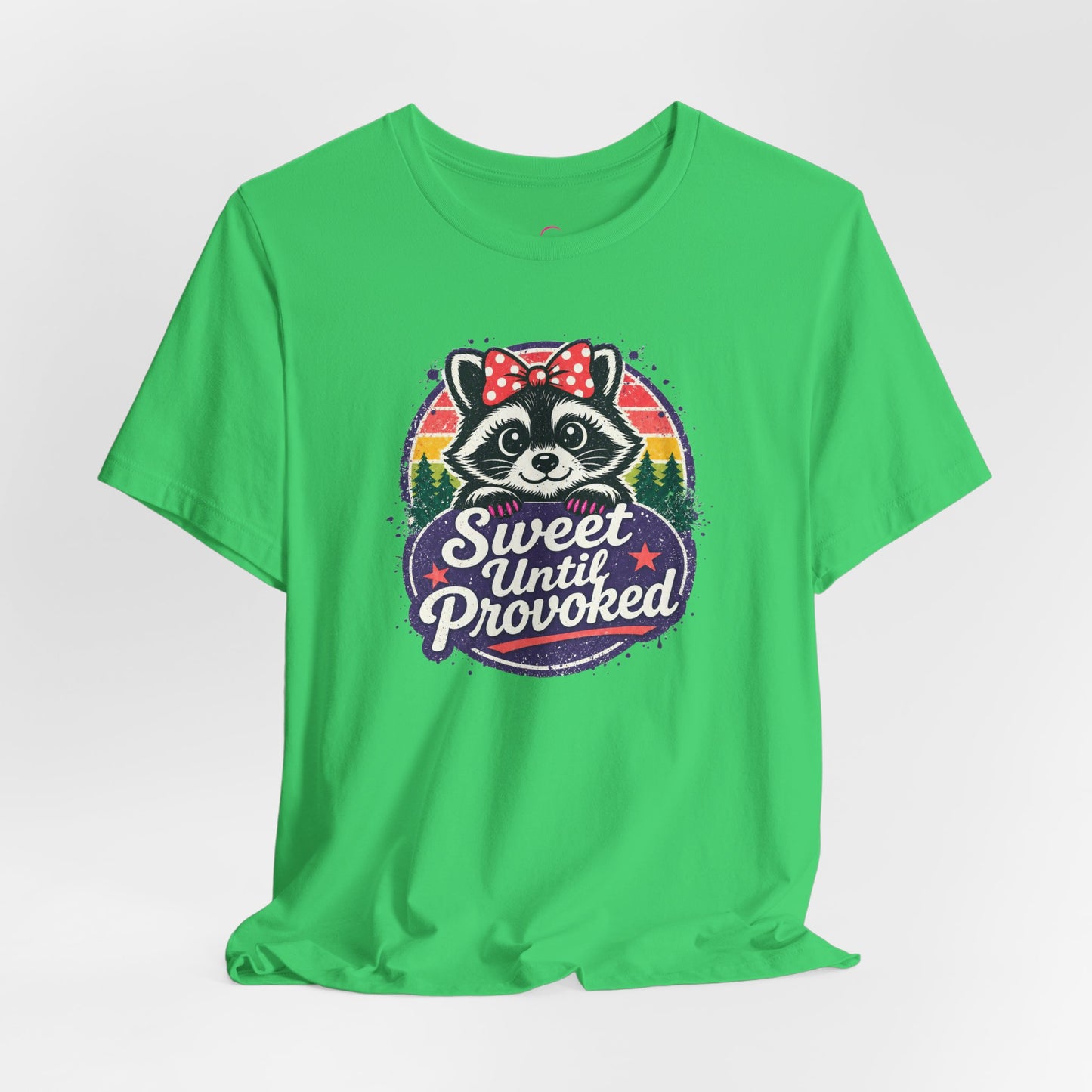 Sweet until provoked T-shirt