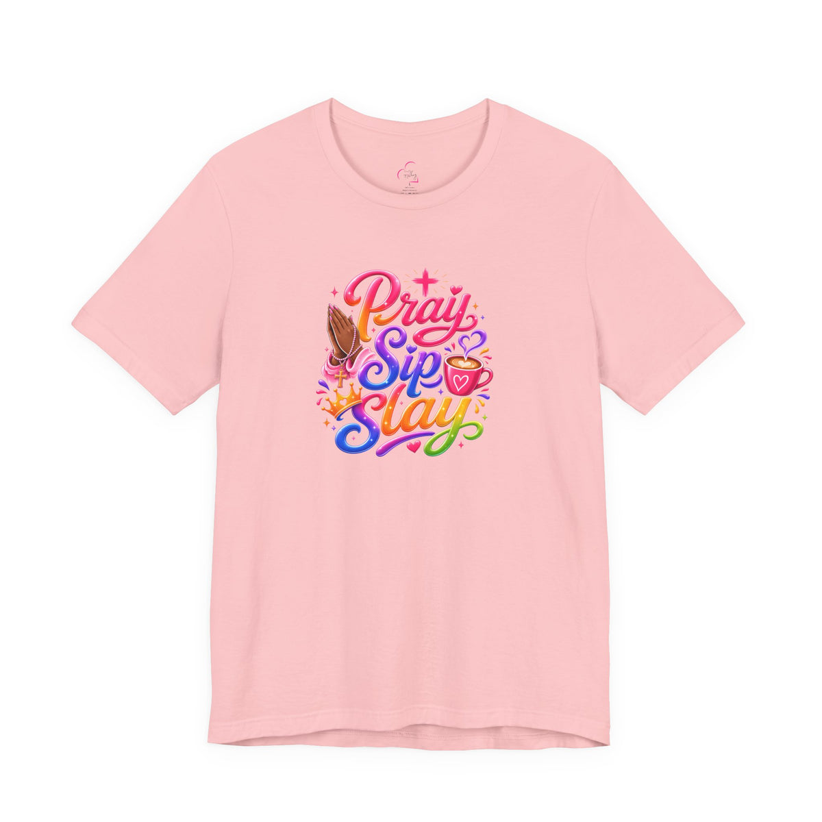 Pray, sip, slay T-shirt
