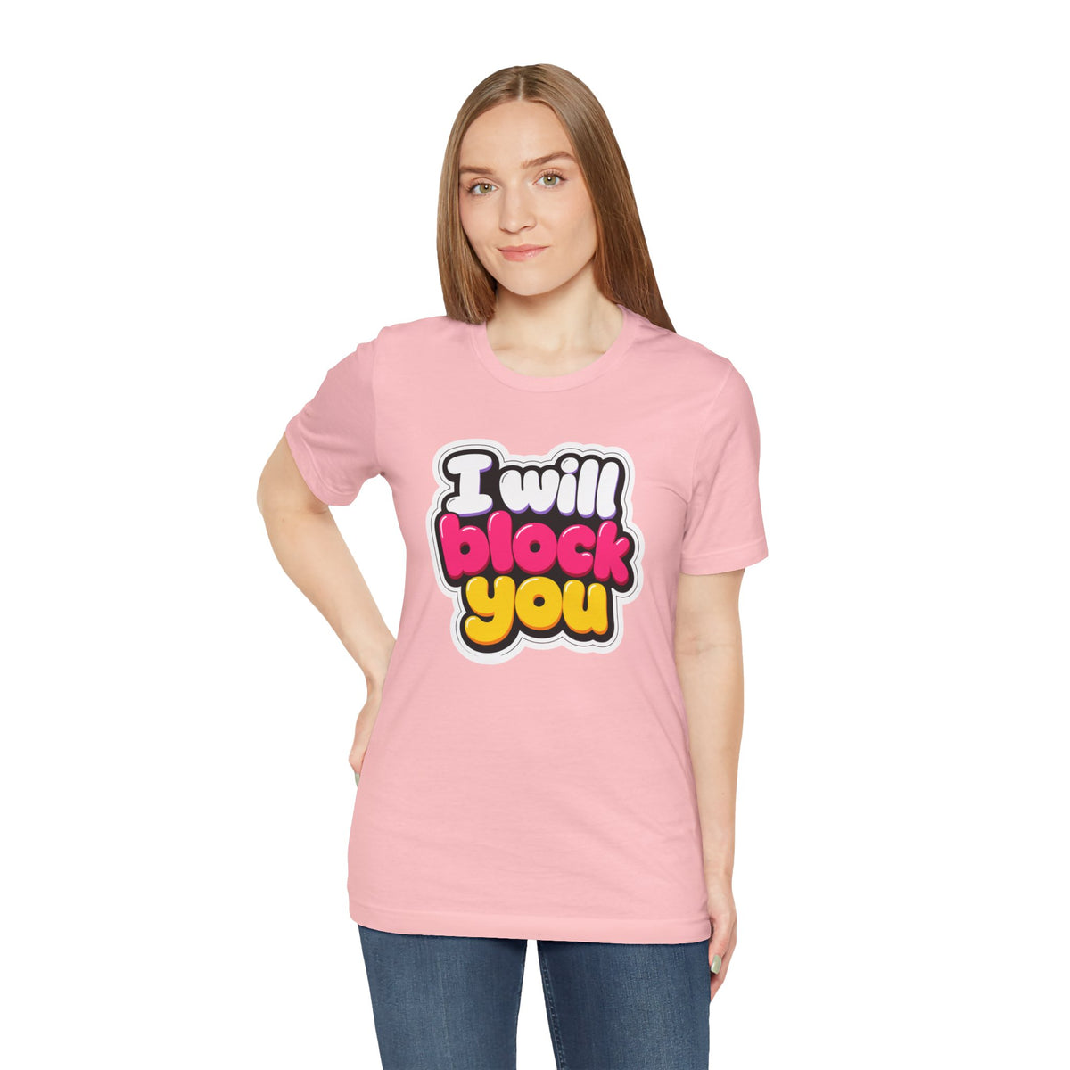 I will block you T-shirt