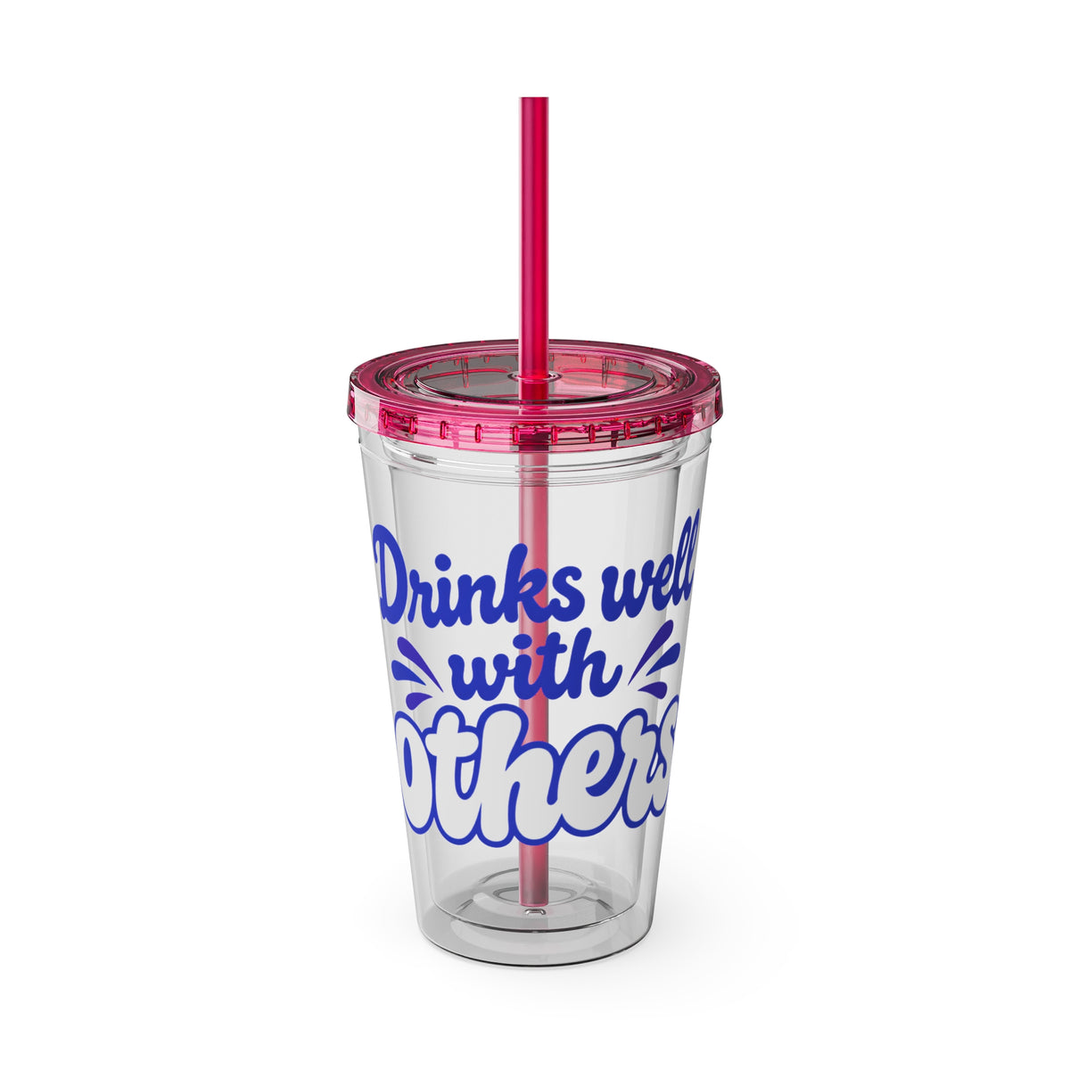 Drinks well with others Insulated Cup