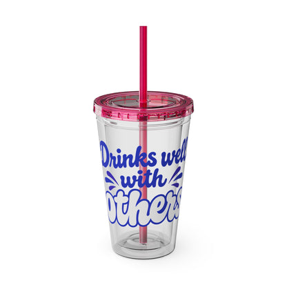 Drinks well with others Insulated Cup