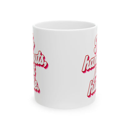 No handouts, just hustle. Mug